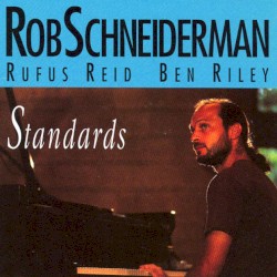 Standards by Rob Schneiderman ,   Rufus Reid ,   Ben Riley