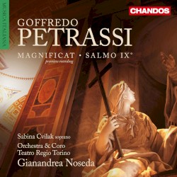 Magnificat / Salmo IX° by Goffredo Petrassi ;   Sabina Cvilak ,   Orchestra  &   Coro Teatro Regio Torino ,   Gianandrea Noseda