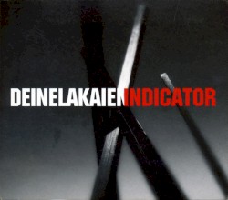 Indicator by Deine Lakaien