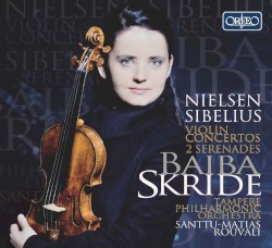 Violin Concertos / 2 Serenades by Nielsen ,   Sibelius ;   Baiba Skride ,   Tampere Philharmonic Orchestra ,   Santtu-Matias Rouvali