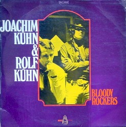 Bloody Rockers by Joachim Kühn  &   Rolf Kühn