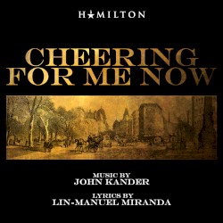 Cheering for Me Now (Original Off‐Broadway Cast) by John Kander  &   Lin‐Manuel Miranda