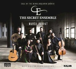Call of the Birds Kuslarin Cagrisi by The Secret Ensemble  &   Mahsa Vahdat