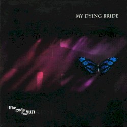 Like Gods of the Sun by My Dying Bride