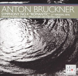 Symphony no. 4 “Romantic” (1st version, 1874) by Anton Bruckner ;   Dennis Russell Davies ,   Bruckner Orchestra Linz