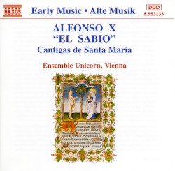 Cantigas de Santa Maria by Alfonso X el Sabio ;   Ensemble Unicorn