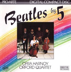 Beatles by 5 by Ofra Harnoy  &   Orford String Quartet