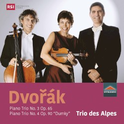 Piano Trio no. 3, op. 65 / Piano Trio no. 4, op. 90 “Dumky” by Dvořák ;   Trio des Alpes