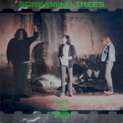 Even If and Especially When by Screaming Trees
