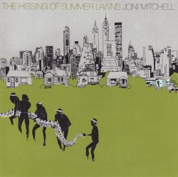 The Hissing of Summer Lawns by Joni Mitchell