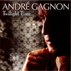 Twilight Time by André Gagnon