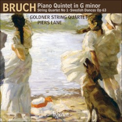 Piano Quintet in G minor / String Quartet no. 1 / Swedish Dances, op. 63 by Bruch ;   Goldner String Quartet ,   Piers Lane
