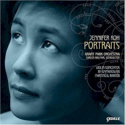 Portraits by Karol Szymanowski ,   Bohuslav Martinů ,   Béla Bartók ;   Jennifer Koh ,   Grant Park Symphony Orchestra ,   Carlos Kalmar