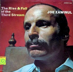 The Rise & Fall of the Third Stream by Joe Zawinul