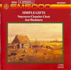 Simple Gifts by Vancouver Chamber Choir ,   Jon Washburn