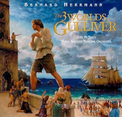 The 3 Worlds of Gulliver by Bernard Herrmann ,   Joel McNeely  &   Royal Scottish National Orchestra