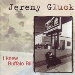 I Knew Buffalo Bill by Jeremy Gluck  with   Nikki Sudden  &   Rowland S. Howard