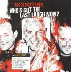Who's Got the Last Laugh Now? by Scooter