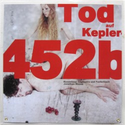 Tod auf Kepler-452b by Jonathan Meese  /   Kommissar Cagliostro und Fanferlüsch