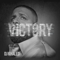 Victory by DJ Khaled