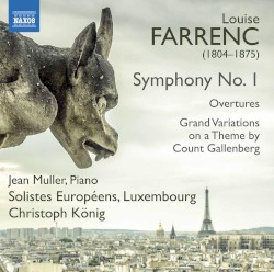 Symphony no. 1 / Overtures / Grand Variations on a Theme by Count Gallenberg by Louise Farrenc ;   Jean Muller ,   Solistes Européens, Luxembourg ,   Christoph König