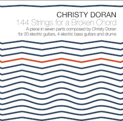 144 Strings for a Broken Chord by Christy Doran
