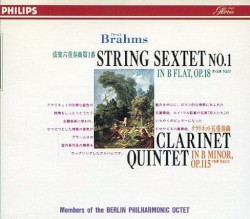 Brahms: String Sextet No. 1 in B flat, Op. 18 / Clarinet Quintet in B minor, Op. 115 by Johannes Brahms ;   Berlin Philharmonic Octet