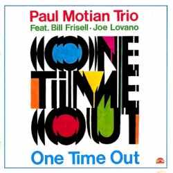 One Time Out by Paul Motian Trio
