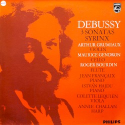 3 Sonatas / Syrinx by Debussy ;   Arthur Grumiaux ,   Maurice Gendron ,   Roger Bourdin