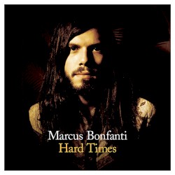 Hard Times by Marcus Bonfanti