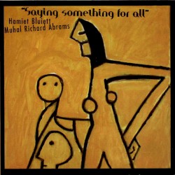 Saying Something For All by Hamiet Bluiett ,   Muhal Richard Abrams