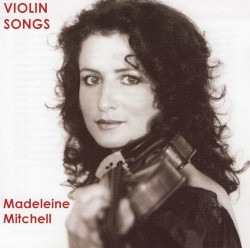 Violin Songs by Madeleine Mitchell