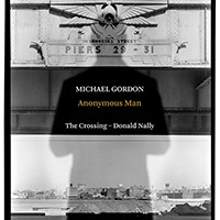 Anonymous Man by Michael Gordon ;   The Crossing ,   Donald Nally