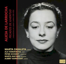 Pecados de Juventud: composicions per a piano i cambra (1930-1953) by Alicia de Larrocha ;   Marta Zabaleta