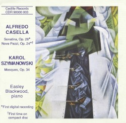 Piano Music of Alfredo Casella and Karol Szymanowski by Alfredo Casella ,   Karol Szymanowski ;   Easley Blackwood