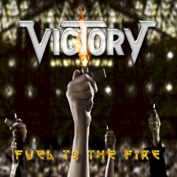 Fuel to the Fire by Victory