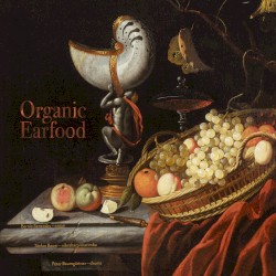 Organic Earfood by Bernie Senensky ,   Peter Baumgärtner  &   Stefan Bauer