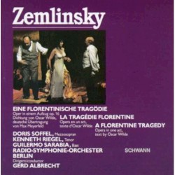 Ein florentinische Tragödie by Zemlinsky ;   Doris Soffel ,   Kenneth Riegel ,   Guillermo Sarabia ,   Radio-Symphonie-Orchester Berlin ,   Gerd Albrecht