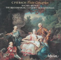 Flute Concertos by Carl Philipp Emanuel Bach ;   Rachel Brown ,   The Brandenburg Consort ,   Roy Goodman