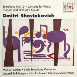 Symphony no. 12 / Concerto for Piano, Trumpet & Orchestra by Shostakovich ;   SWR Symphonieorchester ,   Michael Gielen