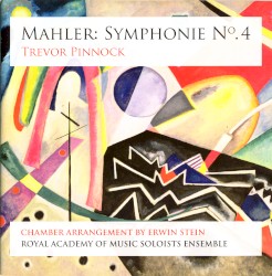 Symphonie No. 4 by Mahler ;   Royal Academy of Music Soloists Ensemble ,   Trevor Pinnock