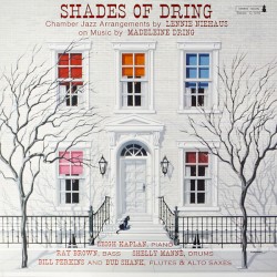Shades of Dring by Madeleine Dring ,   Lennie Niehaus ,   Shelly Manne ,   Ray Brown ,   Bud Shank ,   Bill Perkins ,   Leigh Kaplan