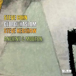 Ancient & Modern by Steve Cohn ,   George Haslam ,   Steve Kershaw