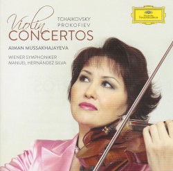 Violin Concertos by Pyotr Ilyich Tchaikovsky ;   Sergej Prokofiev ;   Aiman Mussakhajayeva ;   Wiener Symphoniker ;   Manuel Hernández-Silva