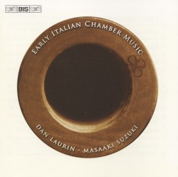 Early Italian Chamber Music by Dan Laurin ,   Masaaki Suzuki