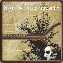 The New What Next by Hot Water Music
