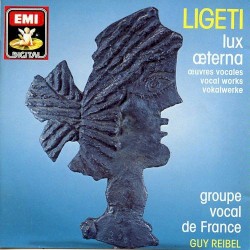 Lux æterna by György Ligeti ;   Groupe Vocal de France ,   Guy Reibel