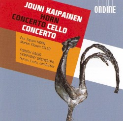 Horn Concerto / Cello Concerto by Jouni Kaipainen ;   Esa Tapani ,   Marko Ylönen ,   Finnish Radio Symphony Orchestra ,   Hannu Lintu