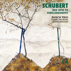 Trio Opus 99 / Forellenquintett by Schubert ;   Busch Trio ,   Daniel Palmizio ,   Naomi Shaham