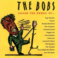 Cover the Songs of... by The Bobs